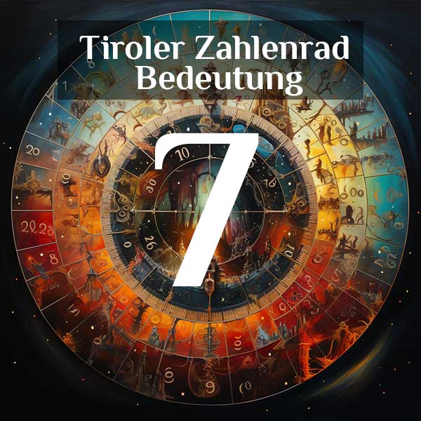 Tiroler Zahlenrad Bedeutung 7