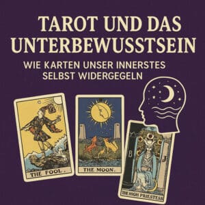 Tarot und das Unterbewusstsein